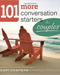 101 More Conversation Starters for Couples