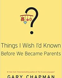 Things I Wish we Known Before We Became Parents